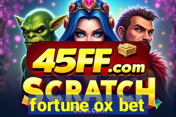 fortune ox bet